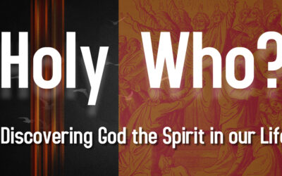 Holy Who: Discovering God the Spirit in our Life