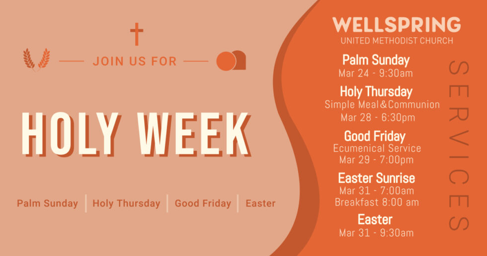 Holy Week 2024 Wellspring United Methodist Church