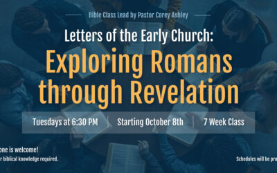 Letters of the Early Church:  Exploring Romans through Revelation (10-08-2024)