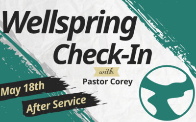 Wellspring Check-In (05-18-2025)