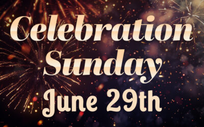 Celebration Sunday (06-29-2025)