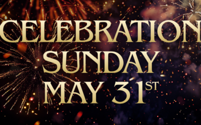 Celebration Sunday (05-31-26)