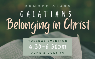 Galatians: Belonging In Christ Summer Class (06-02-2026)