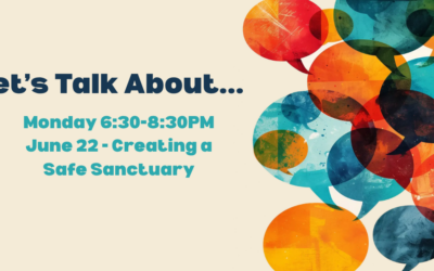 Let’s Talk About..Creating A Safe Sanctuary (06-22-2026)